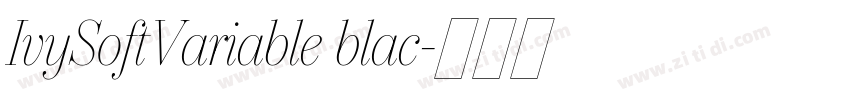 IvySoftVariable blac字体转换 IvySoftVariable blac字体转换